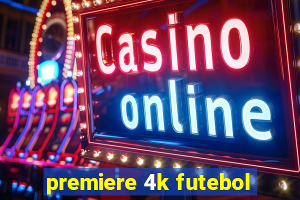 premiere 4k futebol